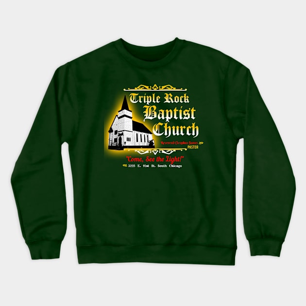 Triple Rock Baptist Church from the Blues Brothers Crewneck Sweatshirt by woodsman